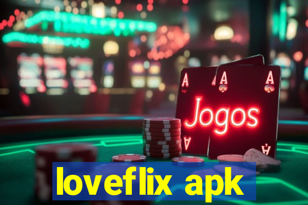 loveflix apk